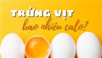 1 quả trứng vịt bao nhiêu calo?