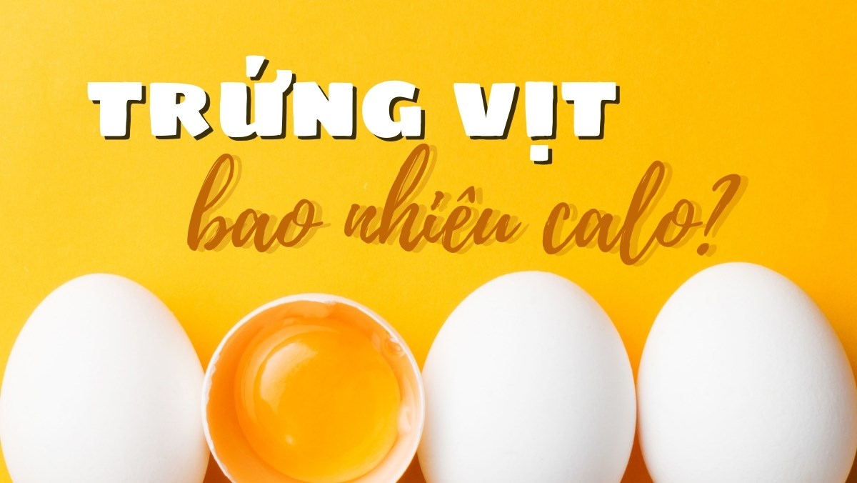1 quả trứng vịt bao nhiêu calo?